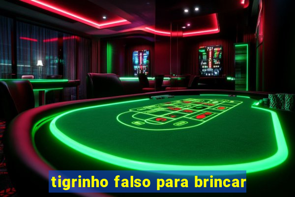 tigrinho falso para brincar